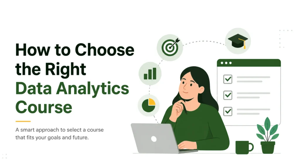 How to choose the right Data Analytics course using Data Analytics Tools, showing goals, curriculum, trainers, reviews, certification, and pricing.